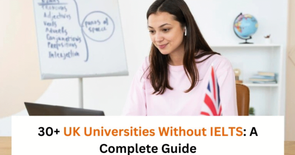 Top 10 UK Universities Accepting Applications Without IELTS