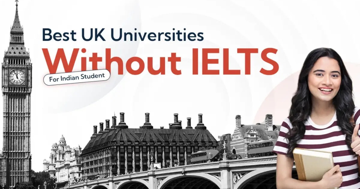 Top 10 UK Universities Accepting Applications Without IELTS